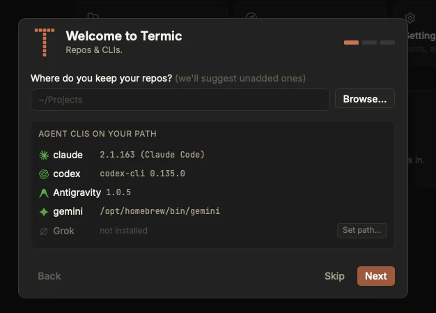 The Termic welcome screen: a field for where you keep your repos, and an "Agent CLIs on your path" list showing claude, codex, Antigravity and gemini detected with version numbers, and Grok marked not installed with a Set path button.